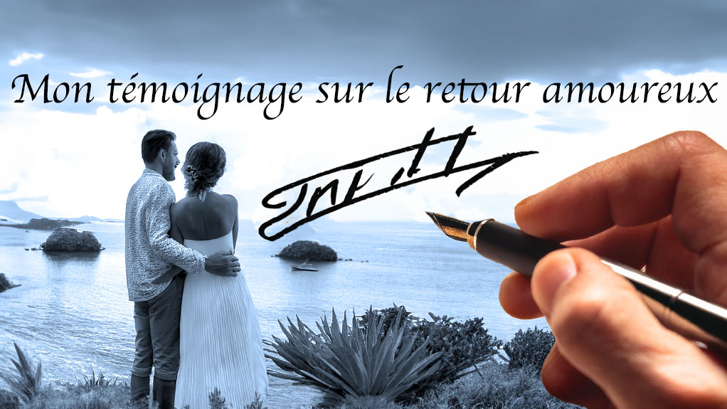 témoignages de retour amoureux