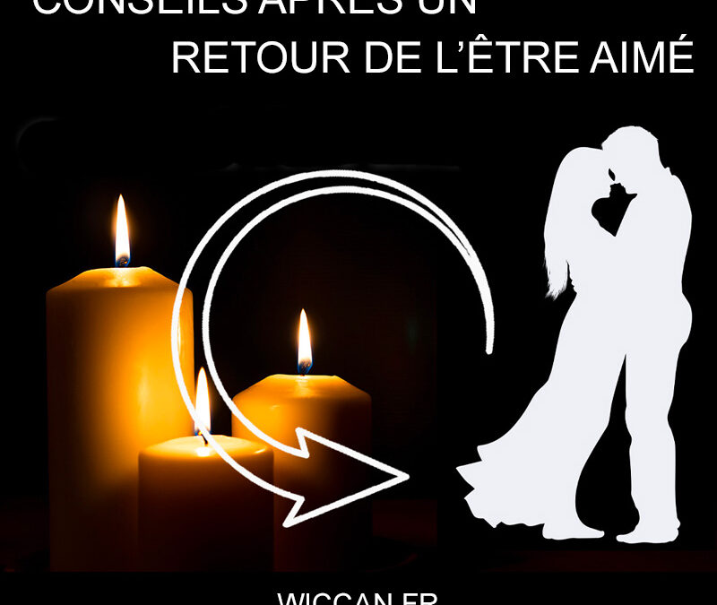 conseil après un retour de l'être aimé