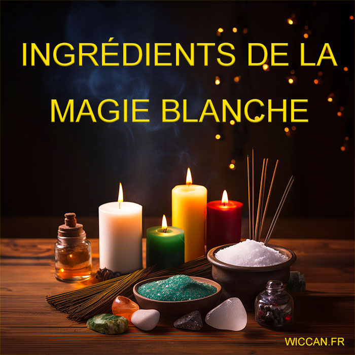 ingrédients pour la magie blanche