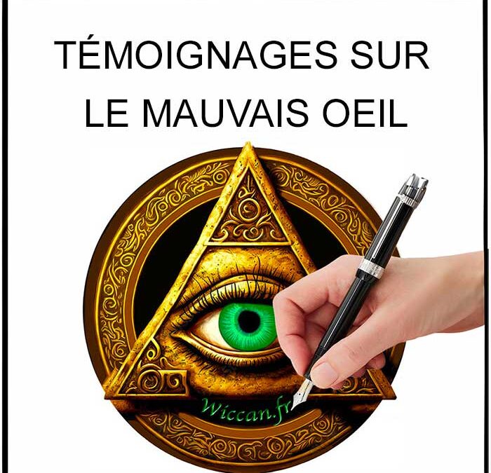 témoignages sur le mauvais oeil