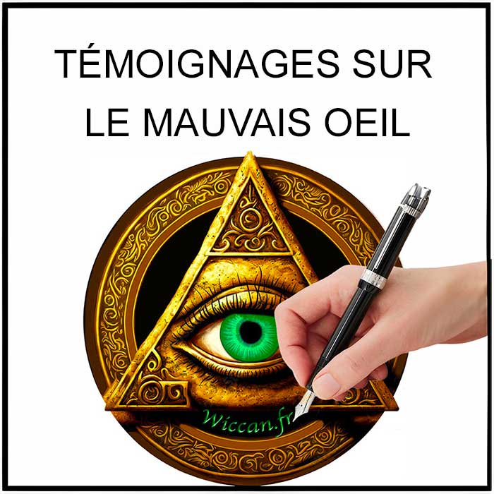 témoignages sur le mauvais oeil