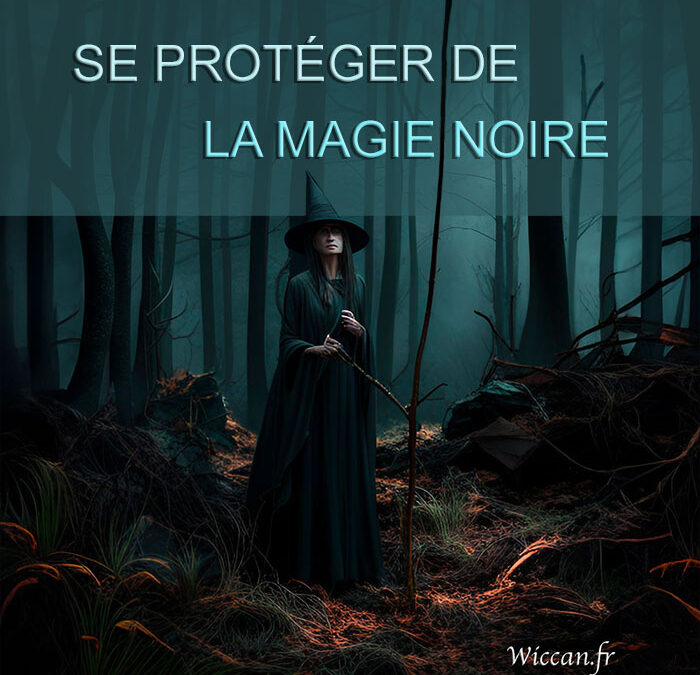 se protéger de la magie noire