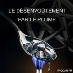 désenvoutement au plomb