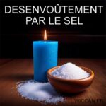 le désenvoûtement par le sel