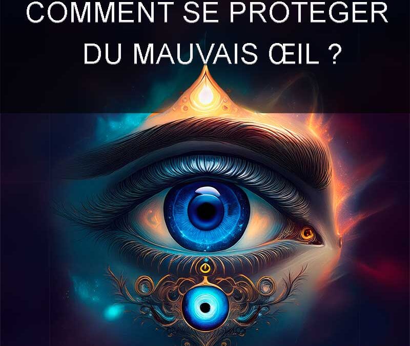 comment se protéger du mauvais œil