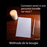 Comment savoir si une personne travaille sur vous avec une bougie